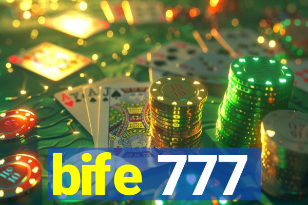 bife 777